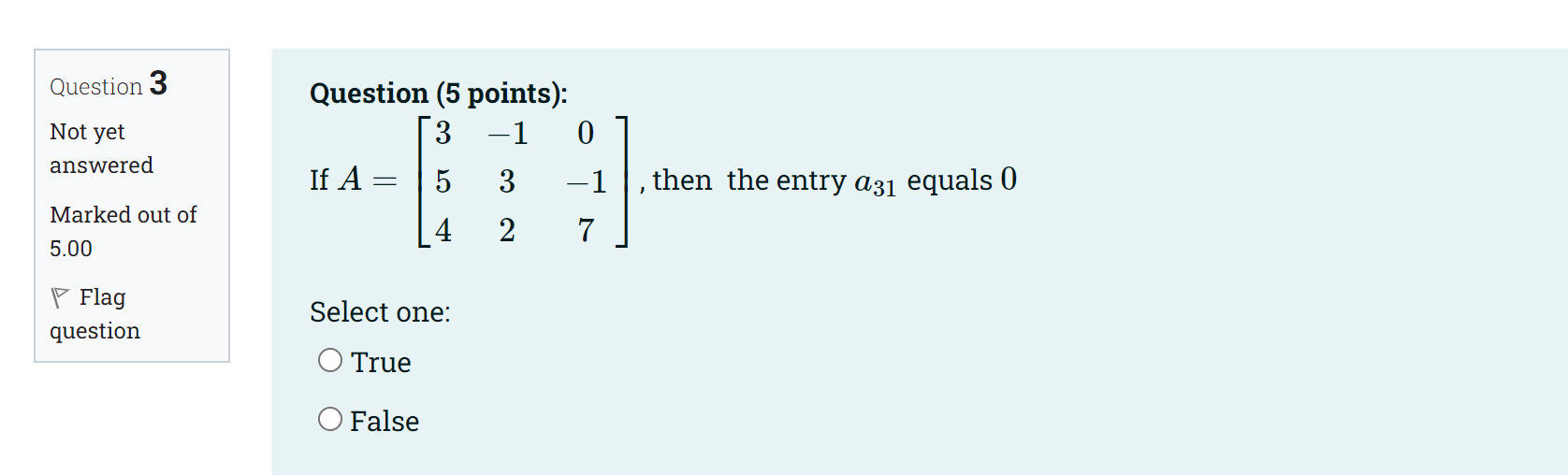 Quest1on 3 Not yet answered Marked out of 500 F