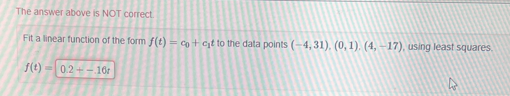 The answer above is NOT correct. Fit a linear