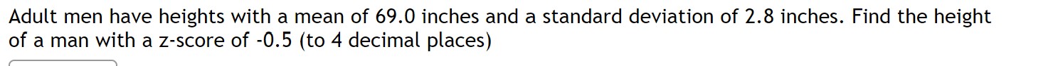 Adult men have heights with a mean of 69.0 inches