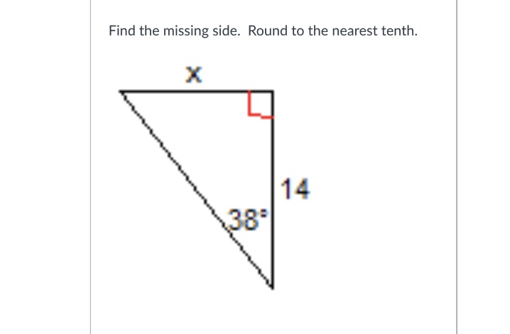 For this problem I need to find the missing side
