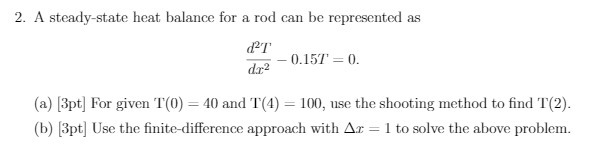 2. A steady-state heat balance for a rod can be