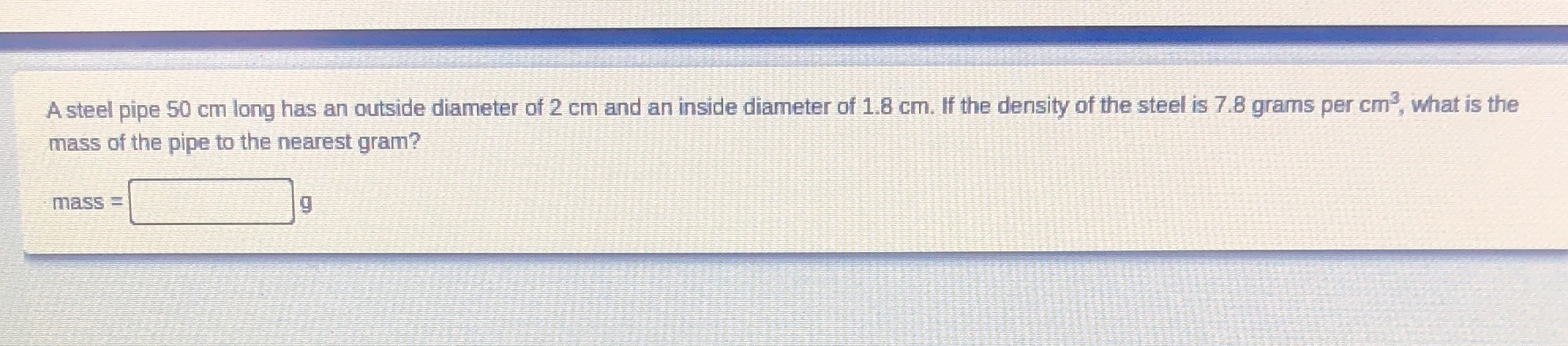 A steel pipe 50 cm long has an outside diameter