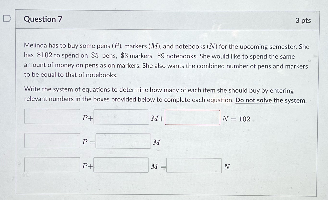 What is the awnser ? D Question 7 3 pts - 1