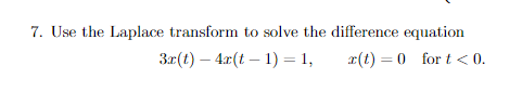 7. Use the Laplace transform to solve the
