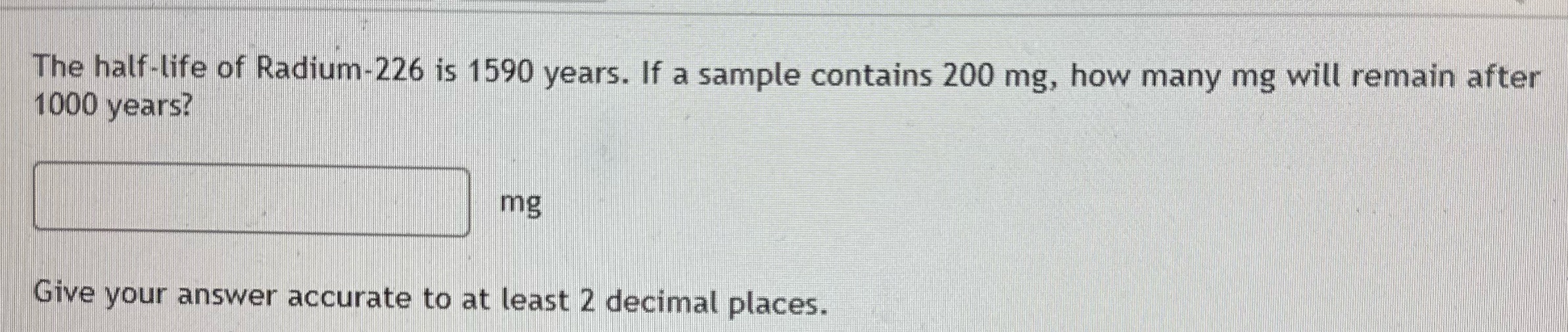 Half-life radium The half-life of Radium-226 is