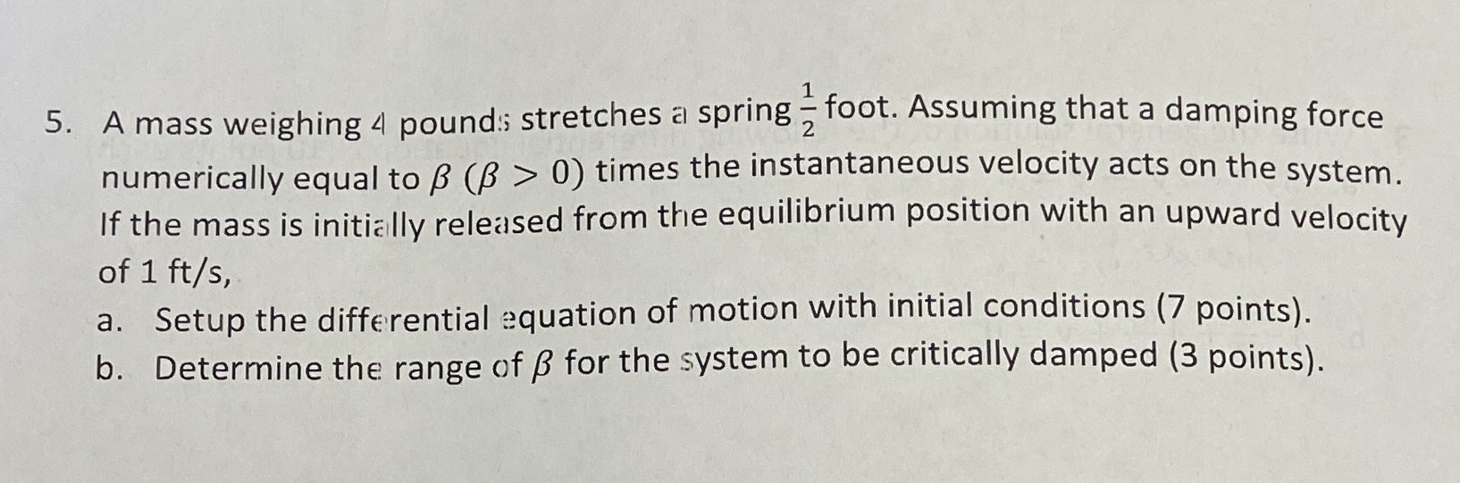 5. A mass weighing 4 pounds stretches a spring -