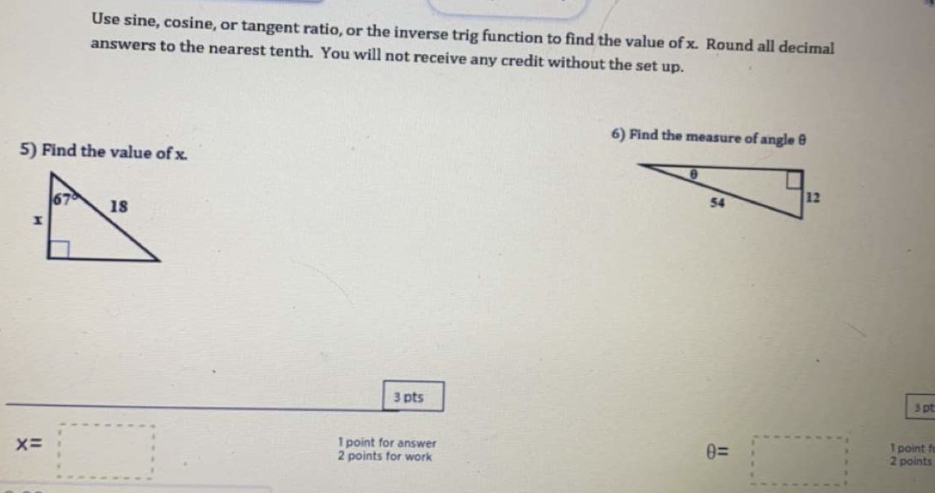 Use sine, cosine, or tangent ratio, or the