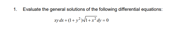 1. Evaluate the general solutions of the