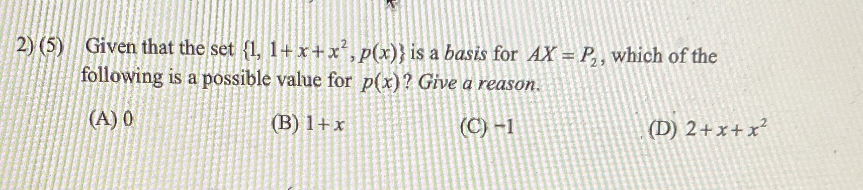 2) (5) Given that the set {1, 1+ x + x , p(x)} is