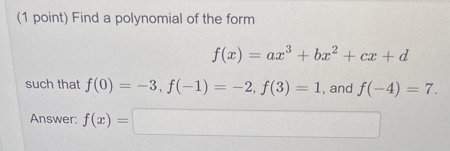 (1 point) Find a polynomial of the form f (ac) =