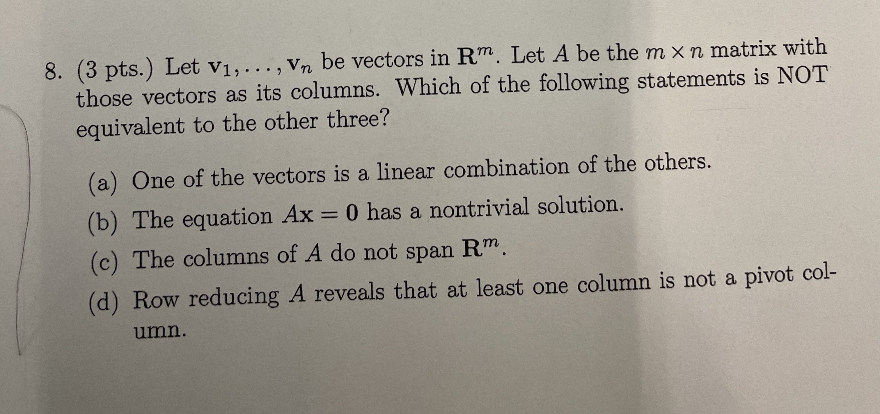 8. (3 pts. ) Let v1, . .., Vn be vectors in RM.