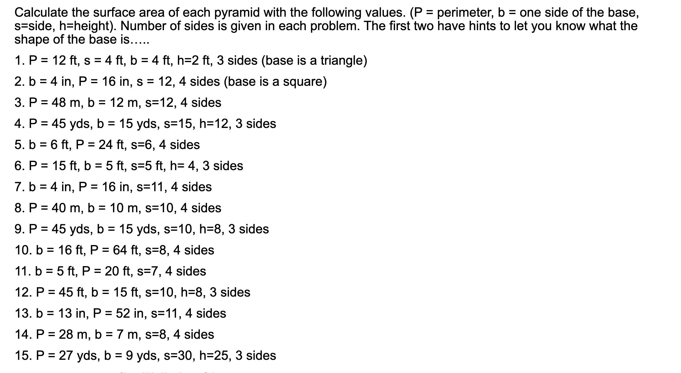 Calculate the surface area of each pyramid with