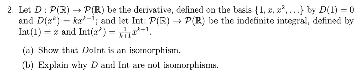 2. Let D : P(R) - P(R) be the derivative, defined