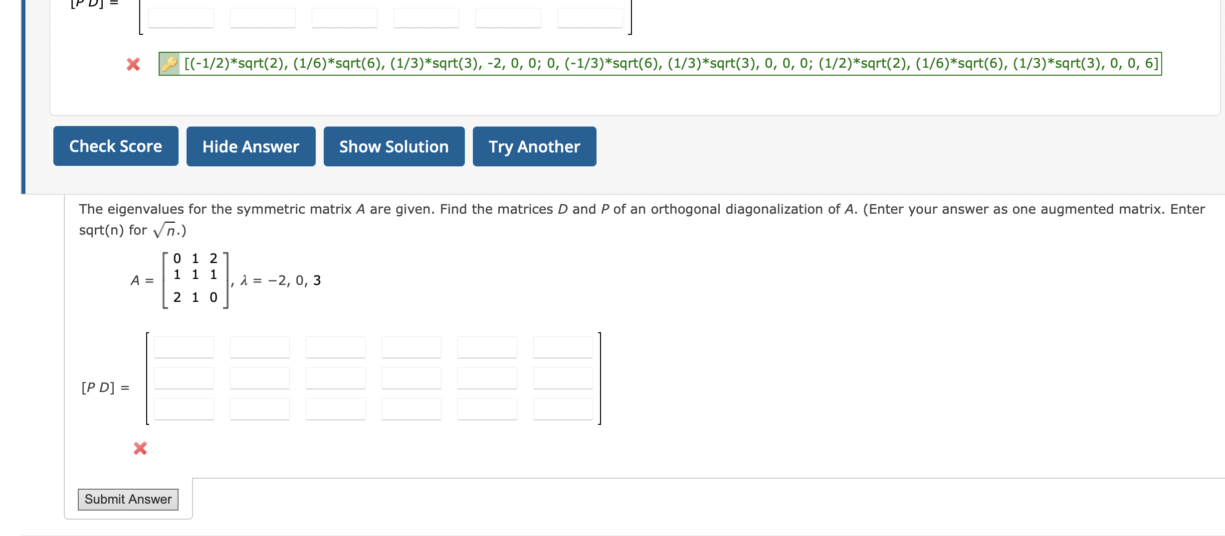 The eigenvalues for the symmetric matrix A are