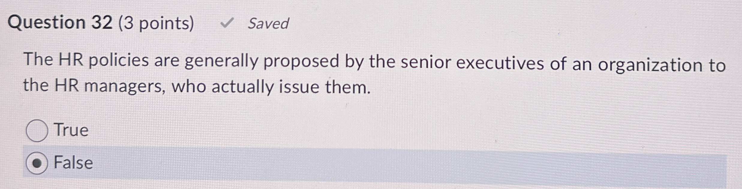 Question 3 2 ( 3 points ) Saved The HR policies