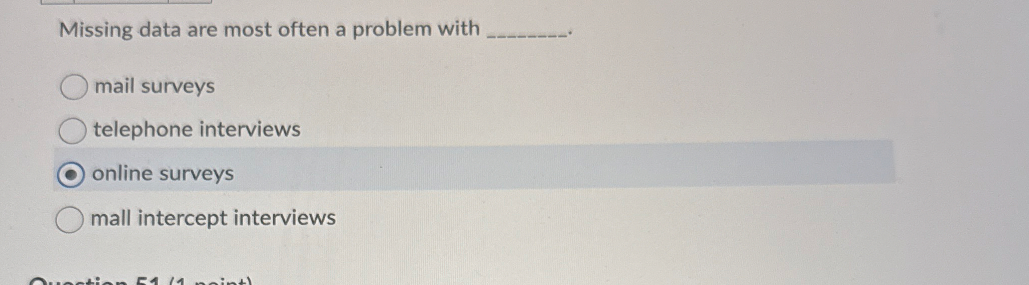 Missing data are most often a problem with mail