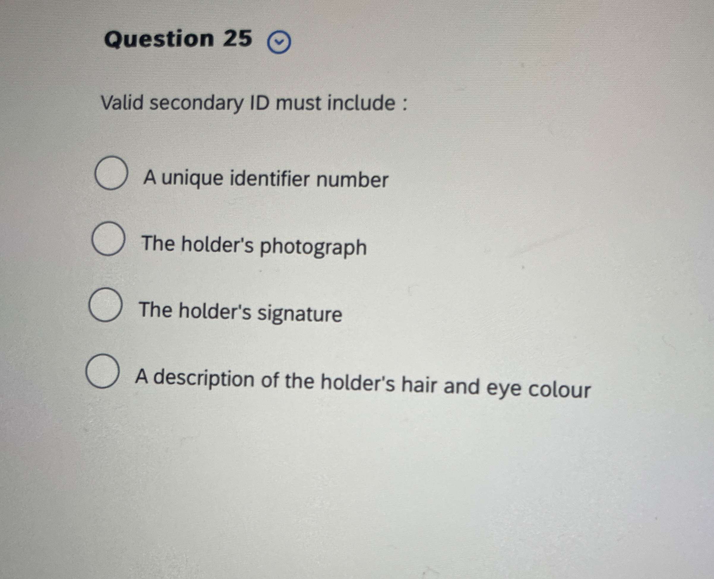 Question 2 5 Valid secondary ID must include : A