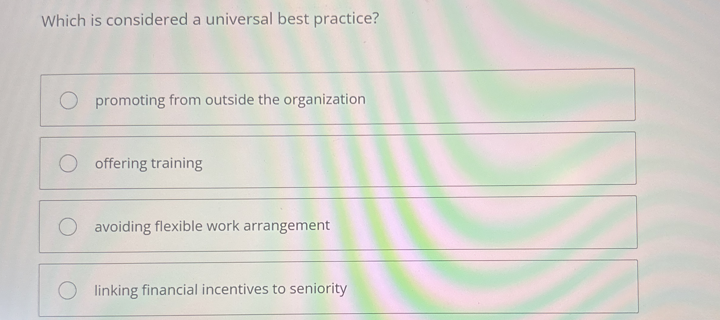 Which is considered a universal best practice?