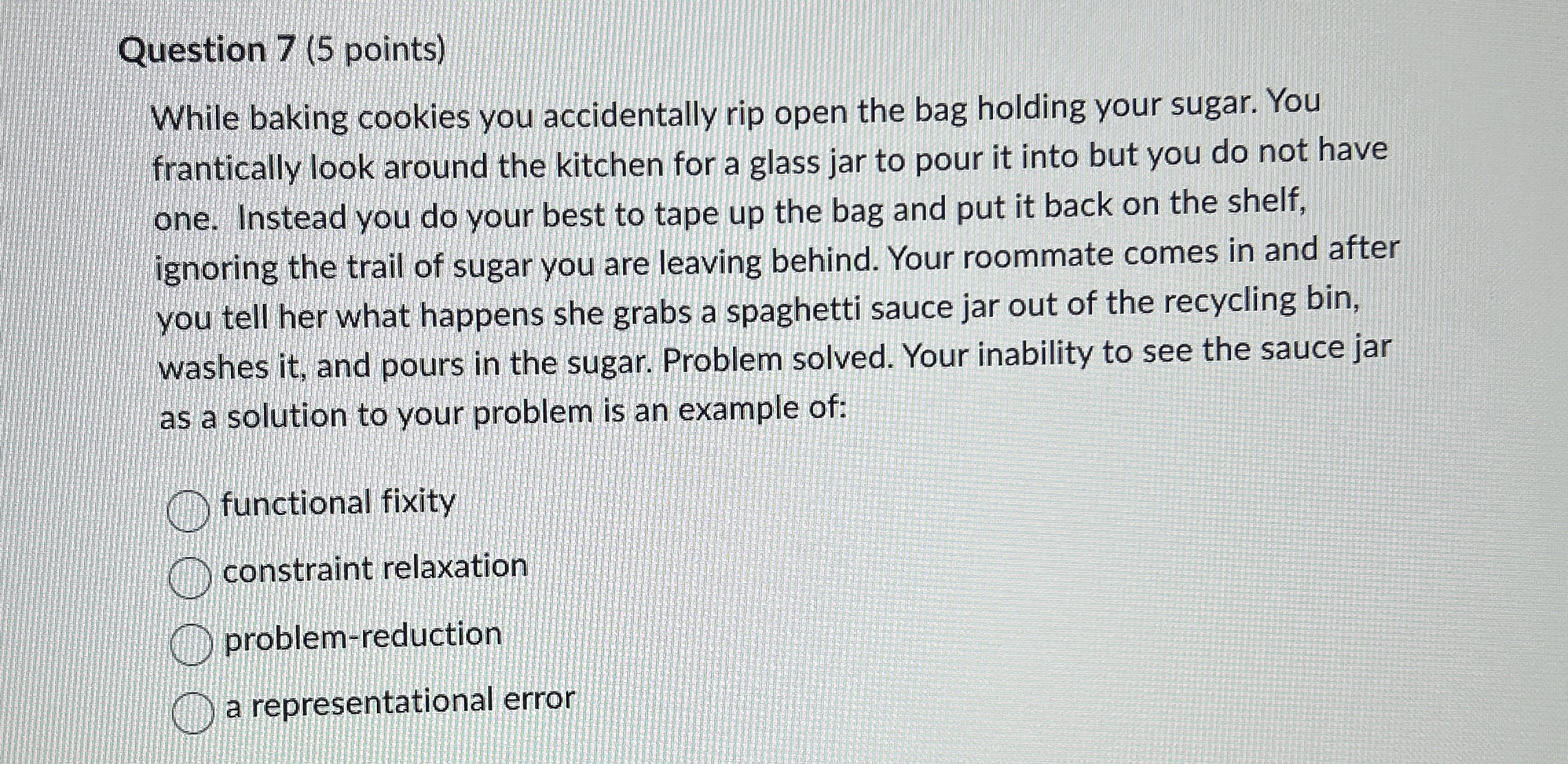 Question 7 ( 5 points ) While baking cookies you
