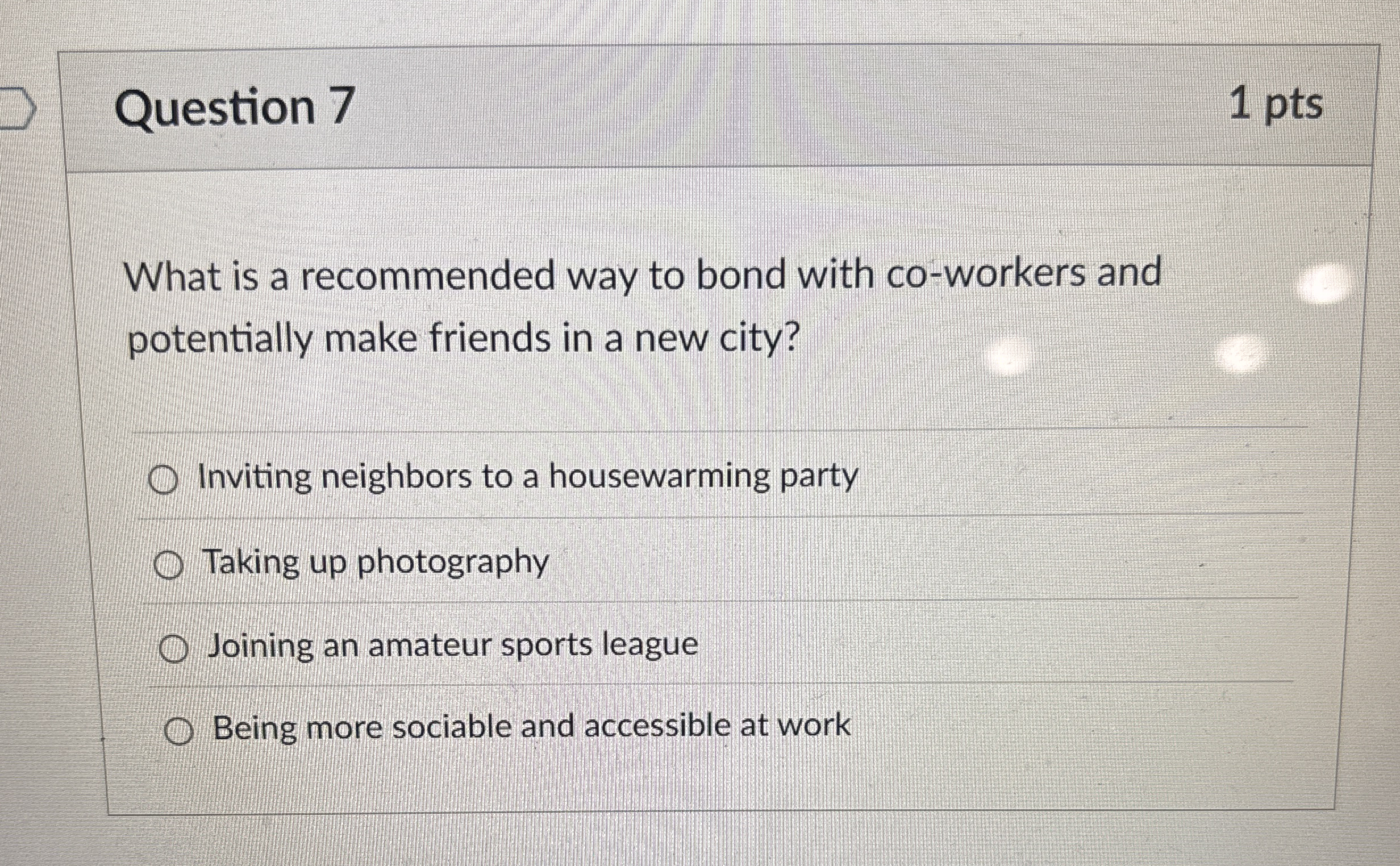 Question 7 1 pts What is a recommended way to