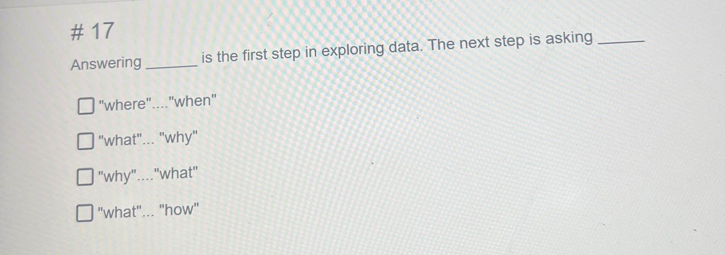 # 1 7 Answering q , is the first step in