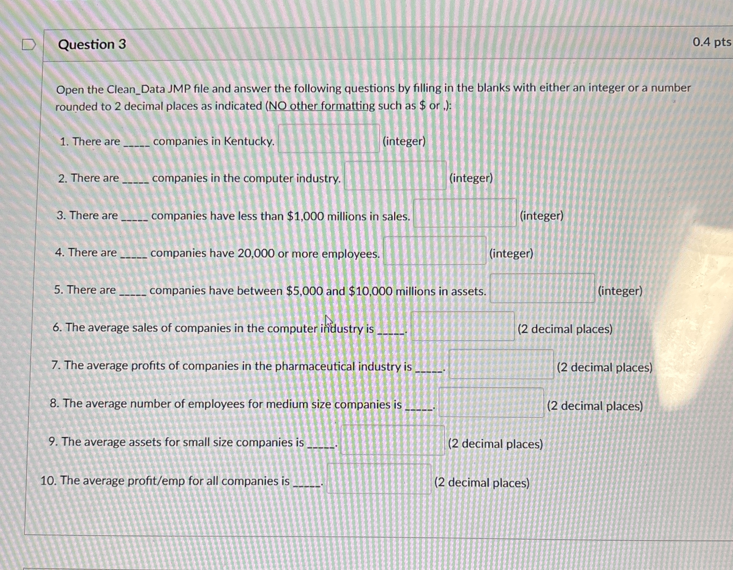 Question 3 0 . 4 pts Open the Clean _ Data JMP