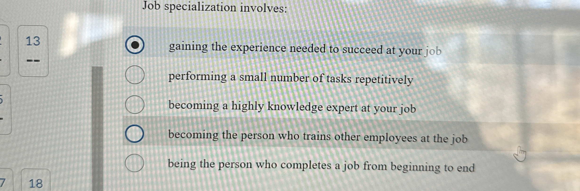 Job specialization involves: 1 3 gaining the