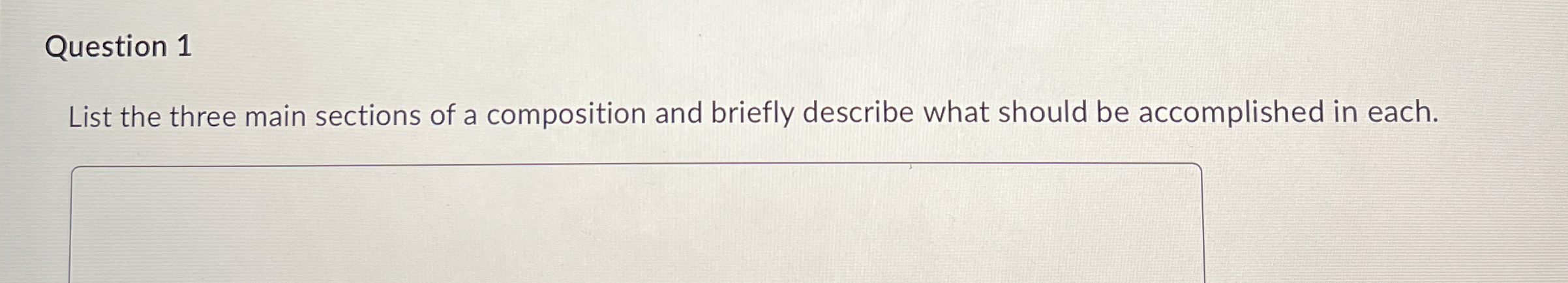 Question 1 List the three main sections of a