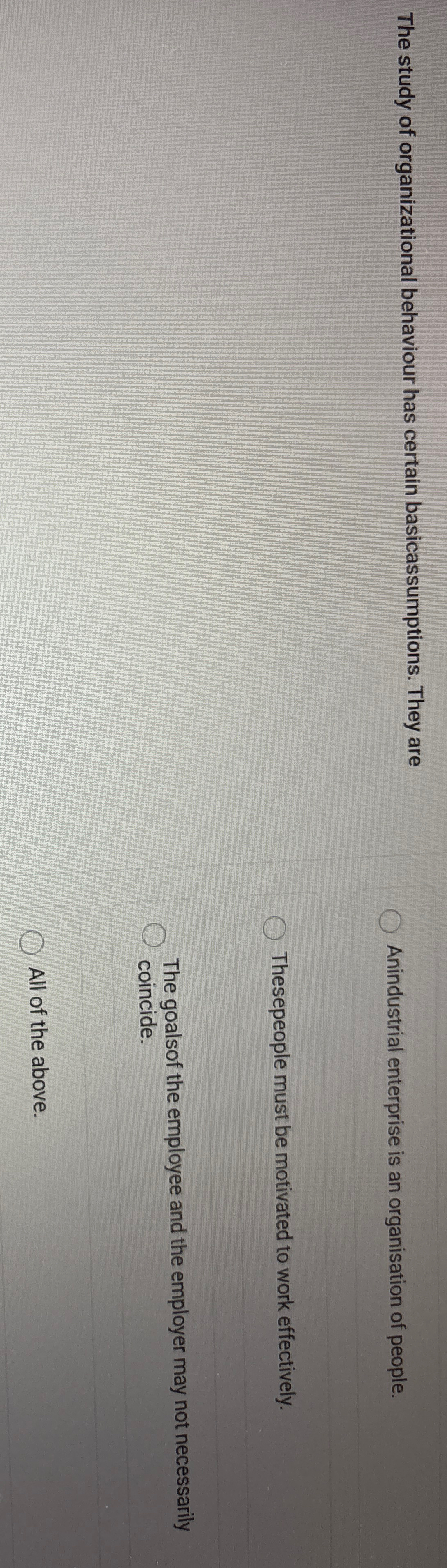 The study of organizational behaviour has certain