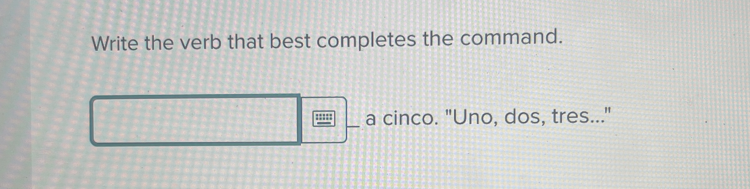 Write the verb that best completes the command. a