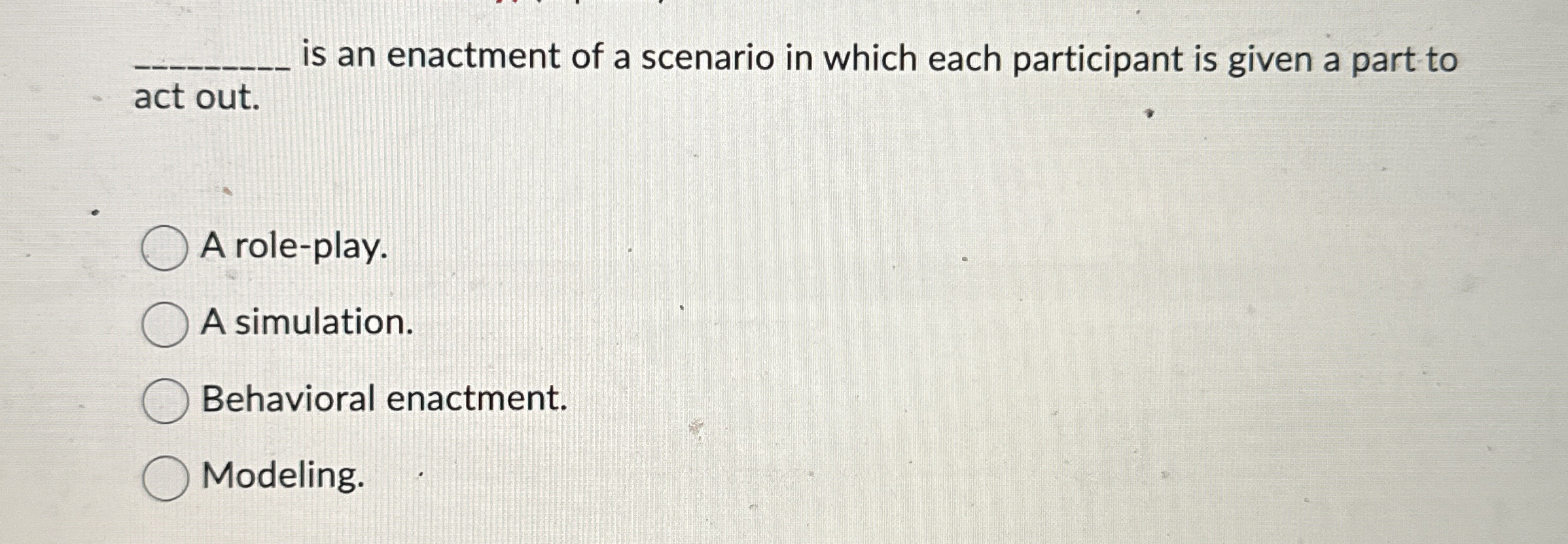q , is an enactment of a scenario in which each