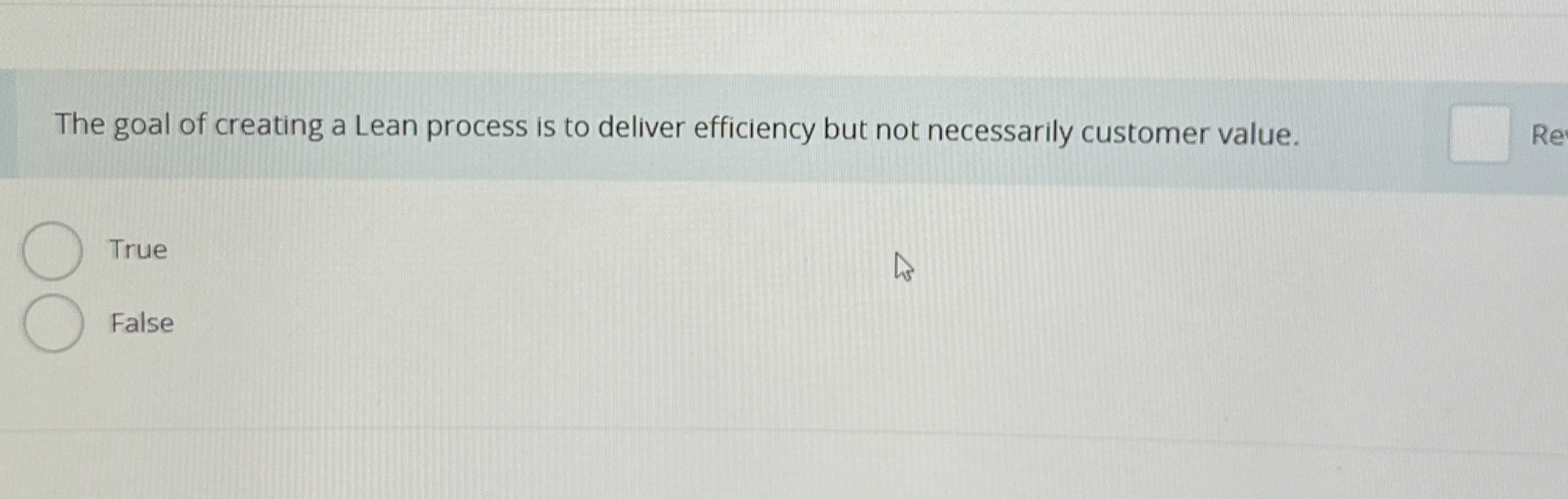 The goal of creating a Lean process is to deliver