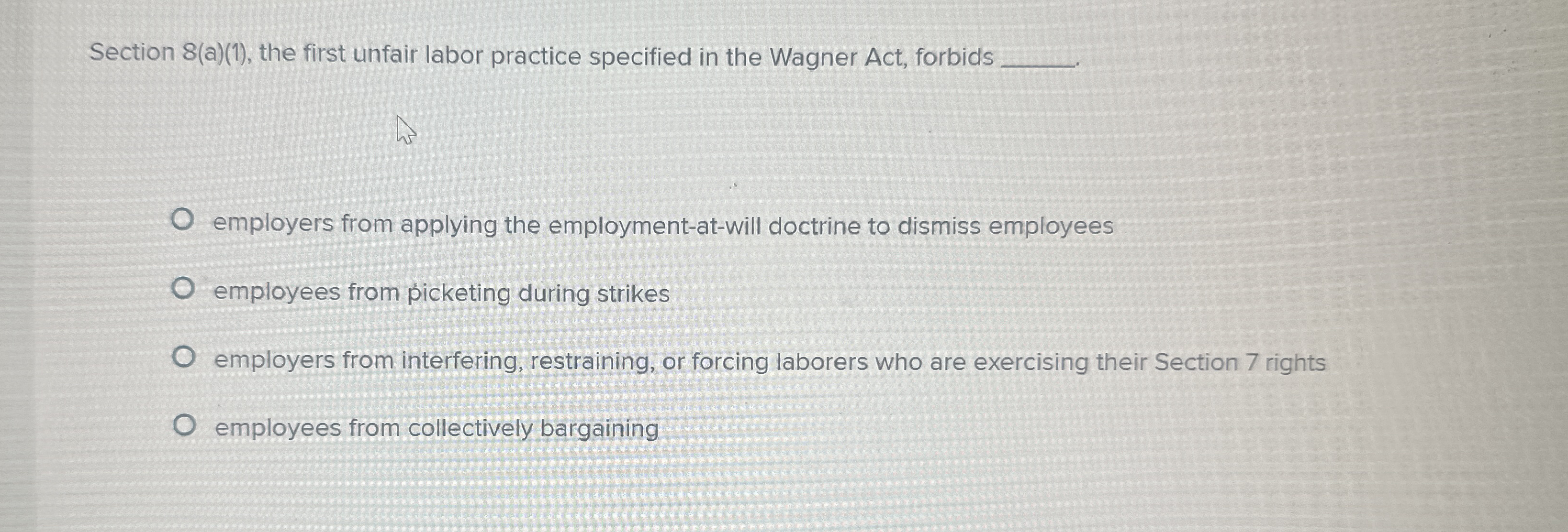 Section 8 ( a ) ( 1 ) , the first unfair labor