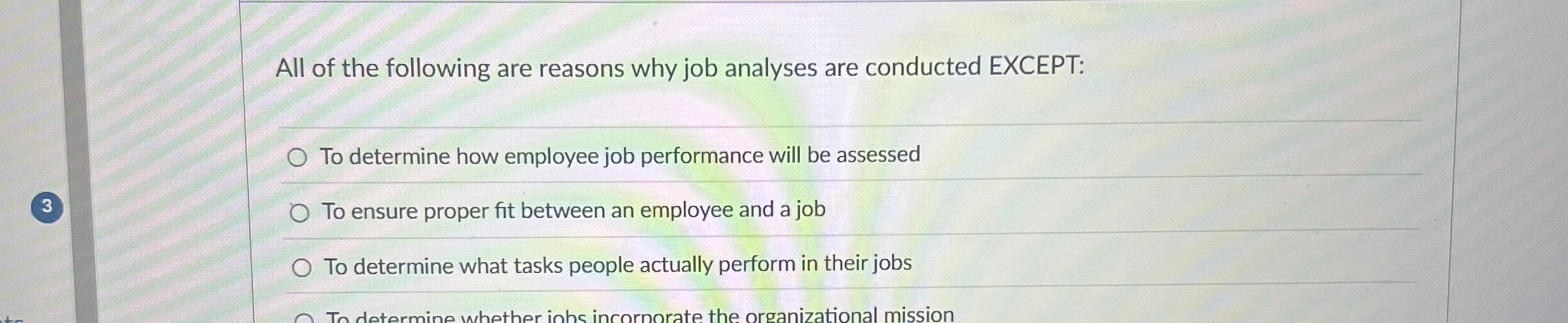 All of the following are reasons why job analyses