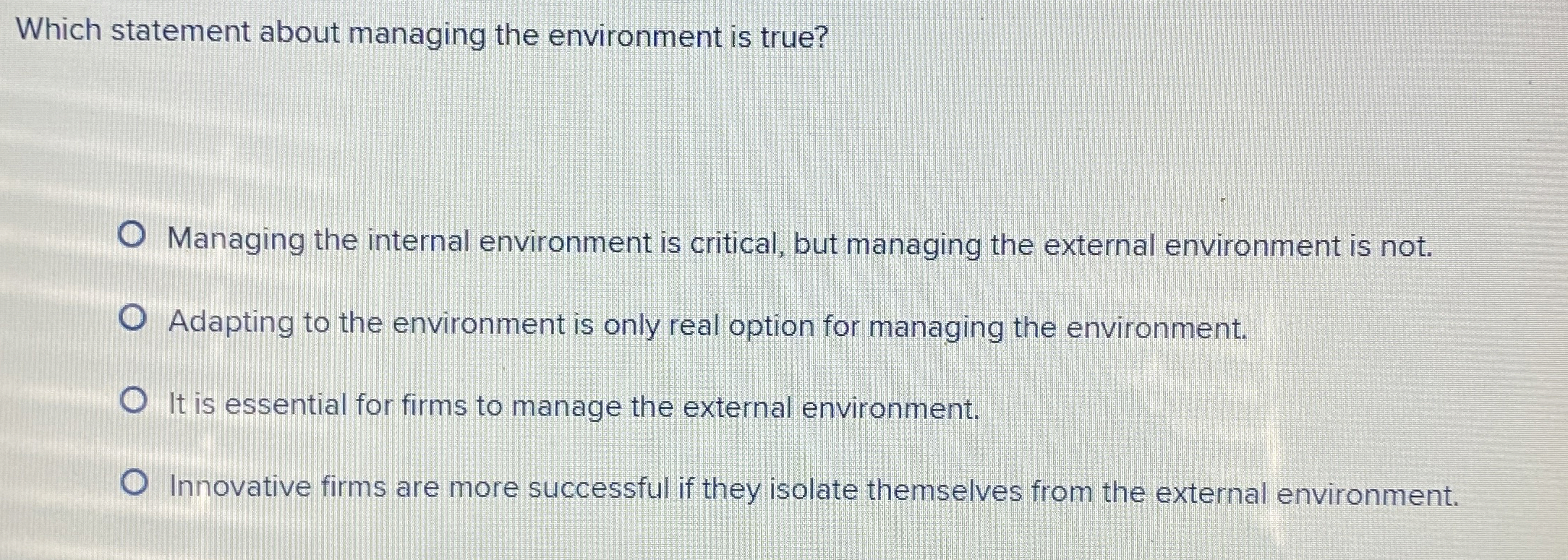 Which statement about managing the environment is