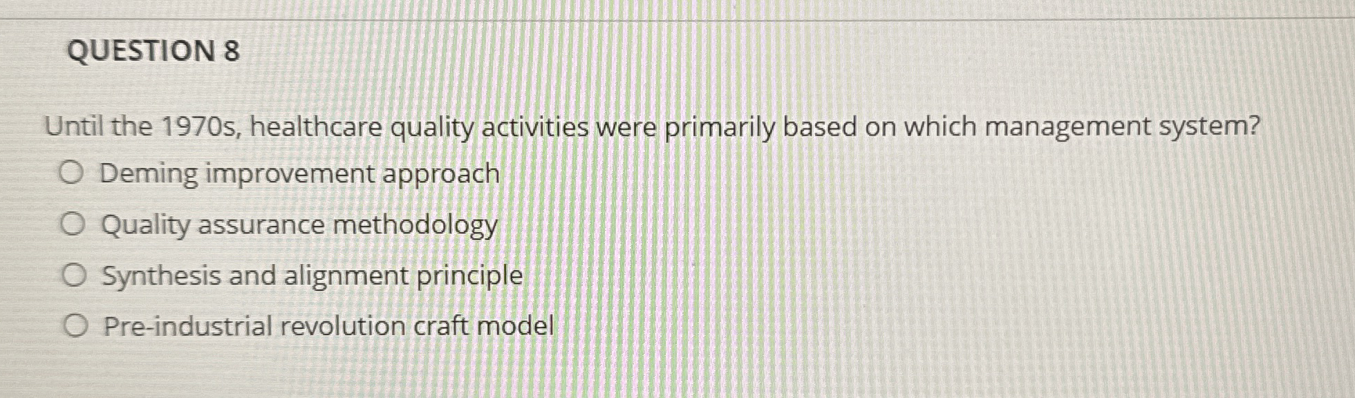 QUESTION 8 Until the 1 9 7 0 s , healthcare