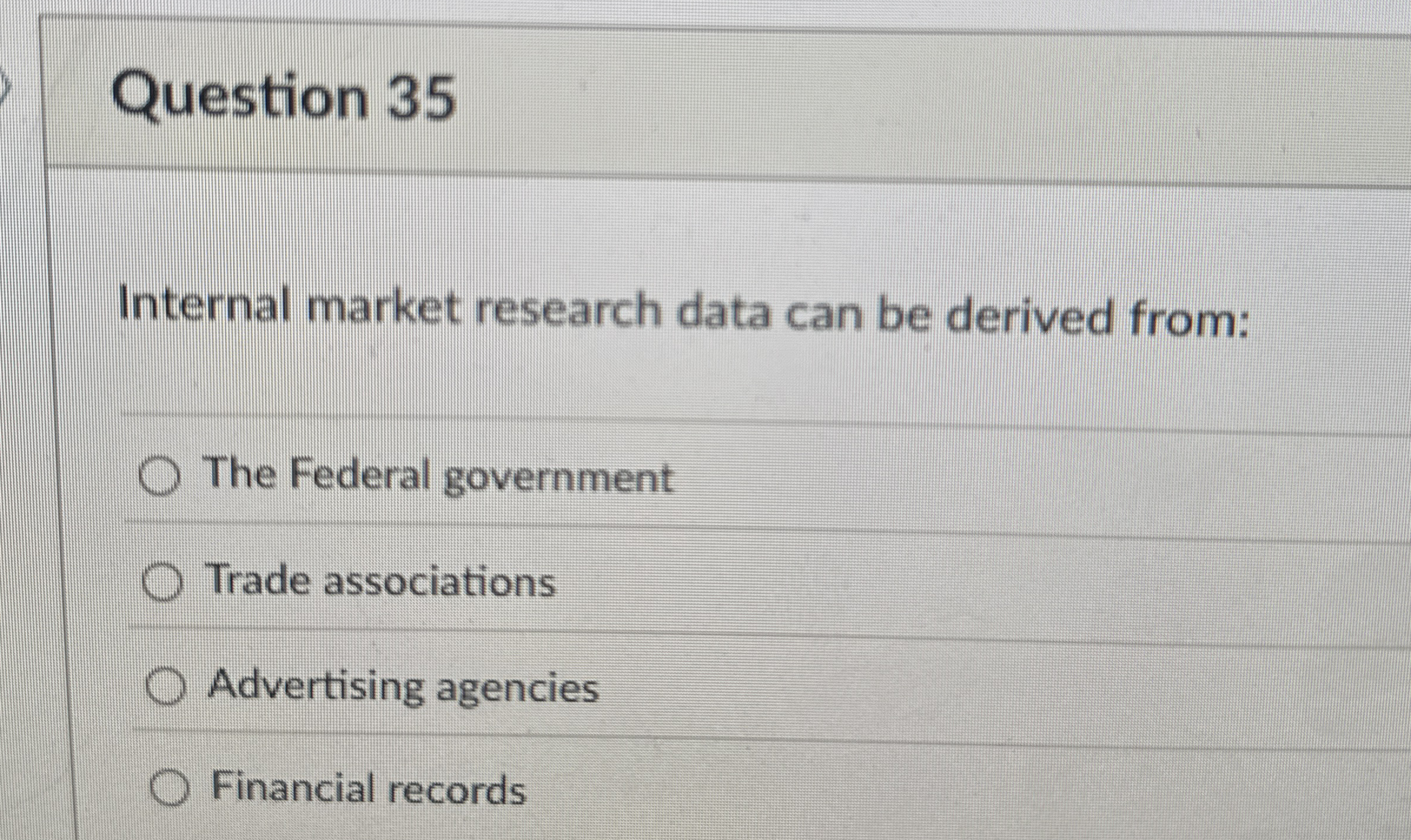 Question 3 5 Internal market research data can be