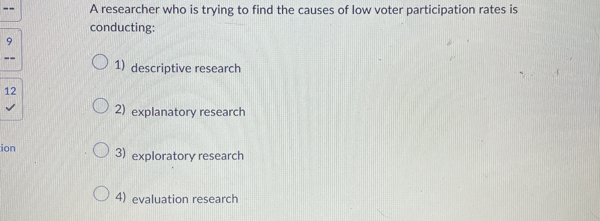 A researcher who is trying to find the causes of