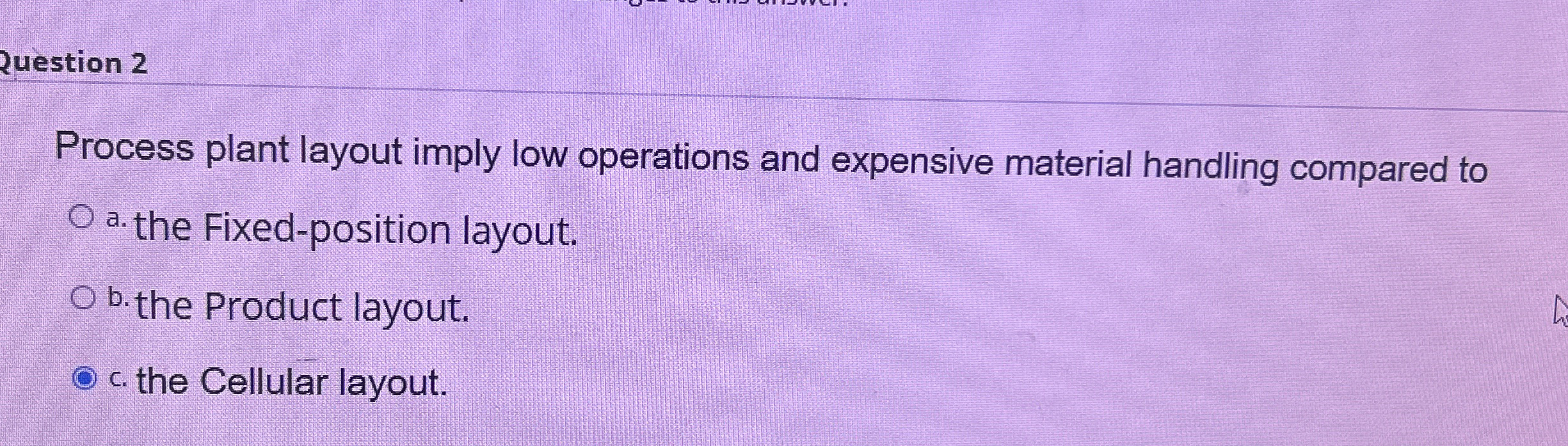 Question 2 Process plant layout imply low