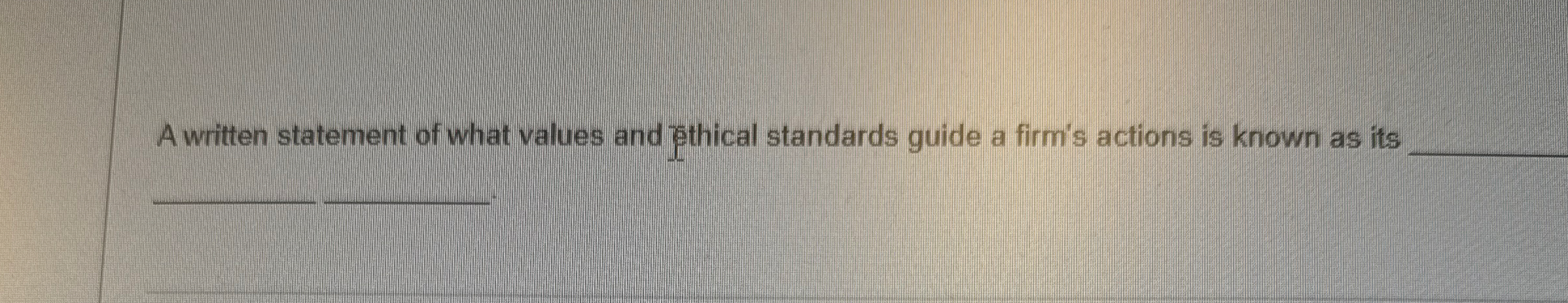 A written statement of what values and gethical