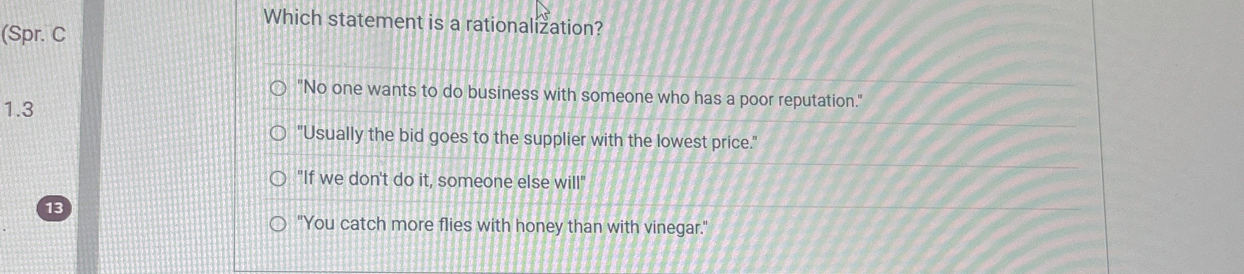 ( Spr . C Which statement is a rationalization? 1