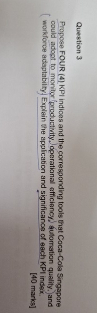 Question 3 Propose FOUR ( 4 ) KPI indices and the