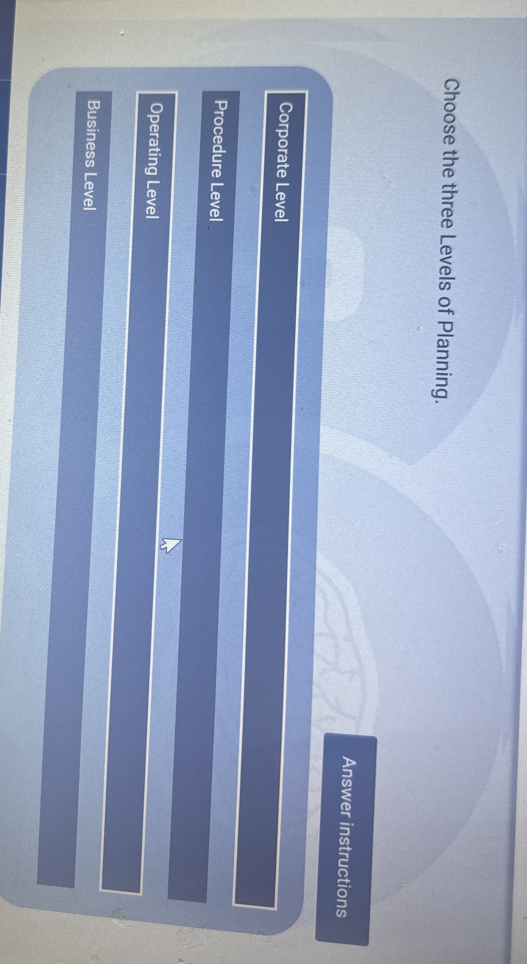 Choose the three Levels of Planning. Corporate