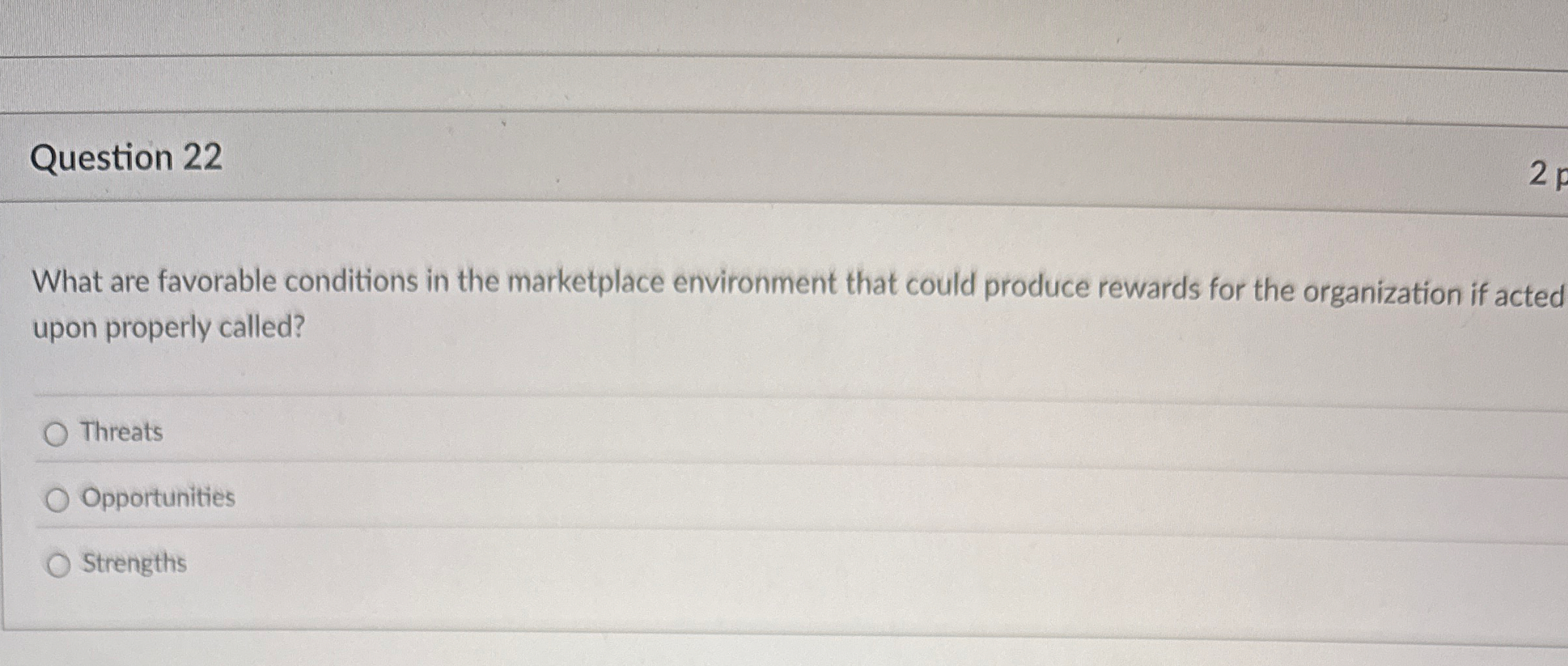 Question 2 2 What are favorable conditions in the