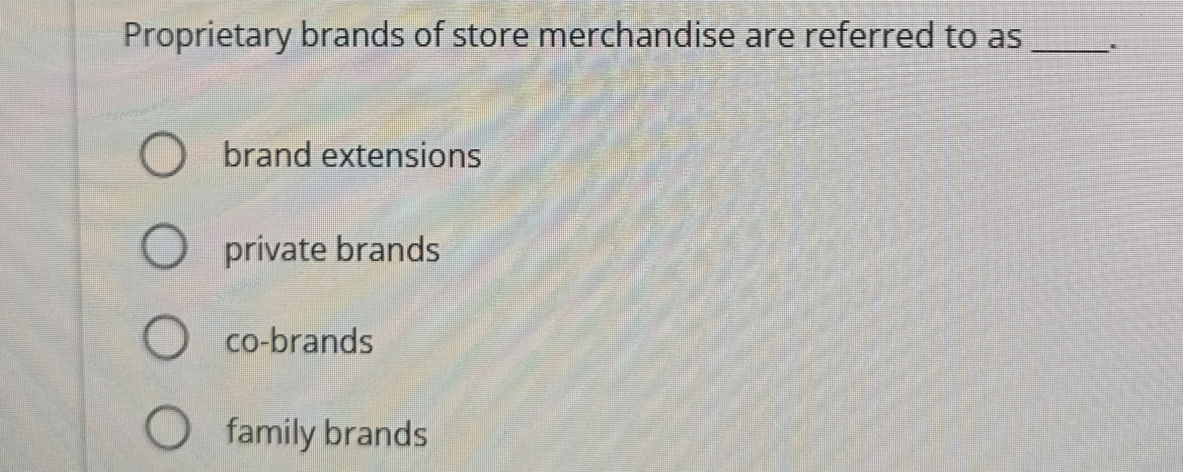 Proprietary brands of store merchandise are