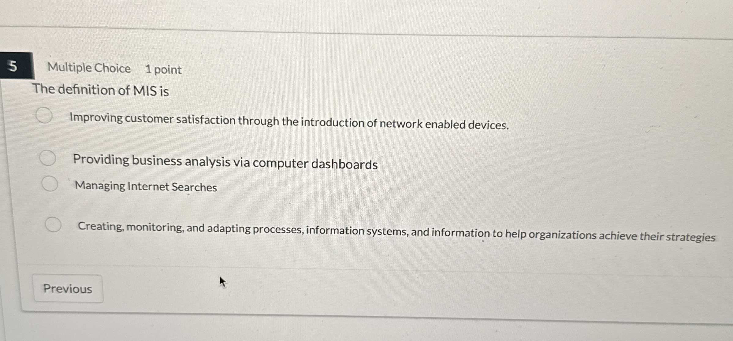 5 Multiple Choice 1 point The definition of MIS