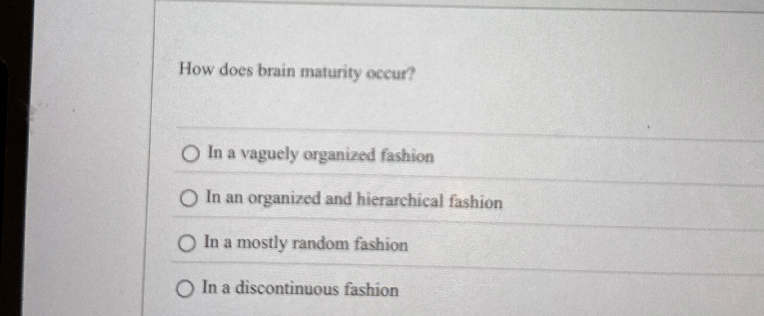 How does brain maturity occur? In a vaguely