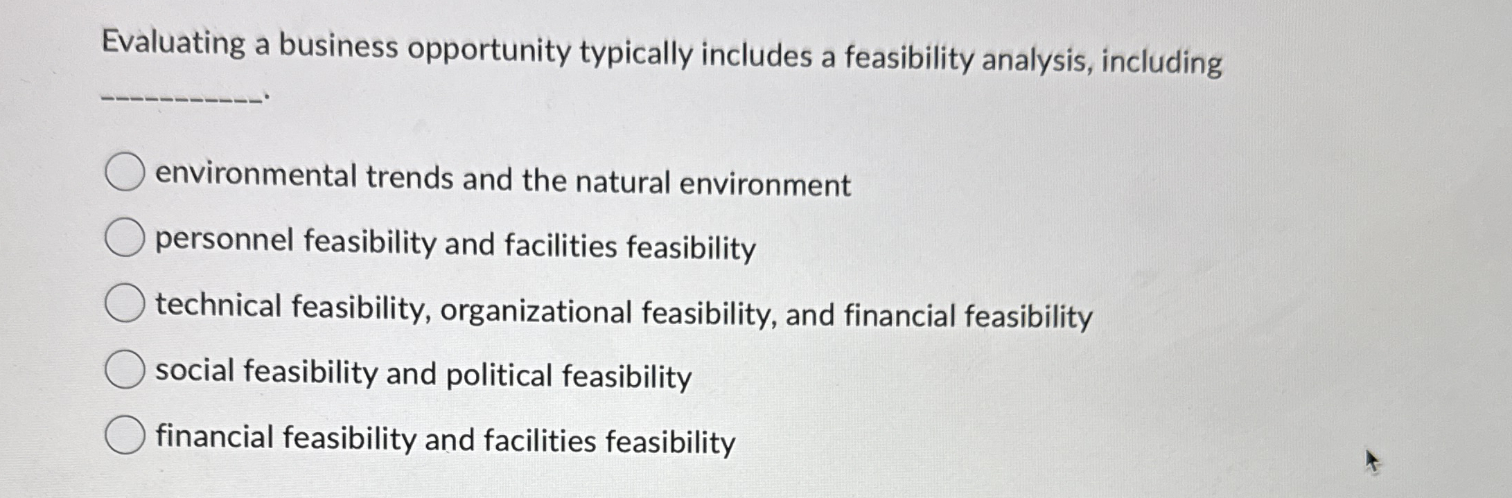 Evaluating a business opportunity typically