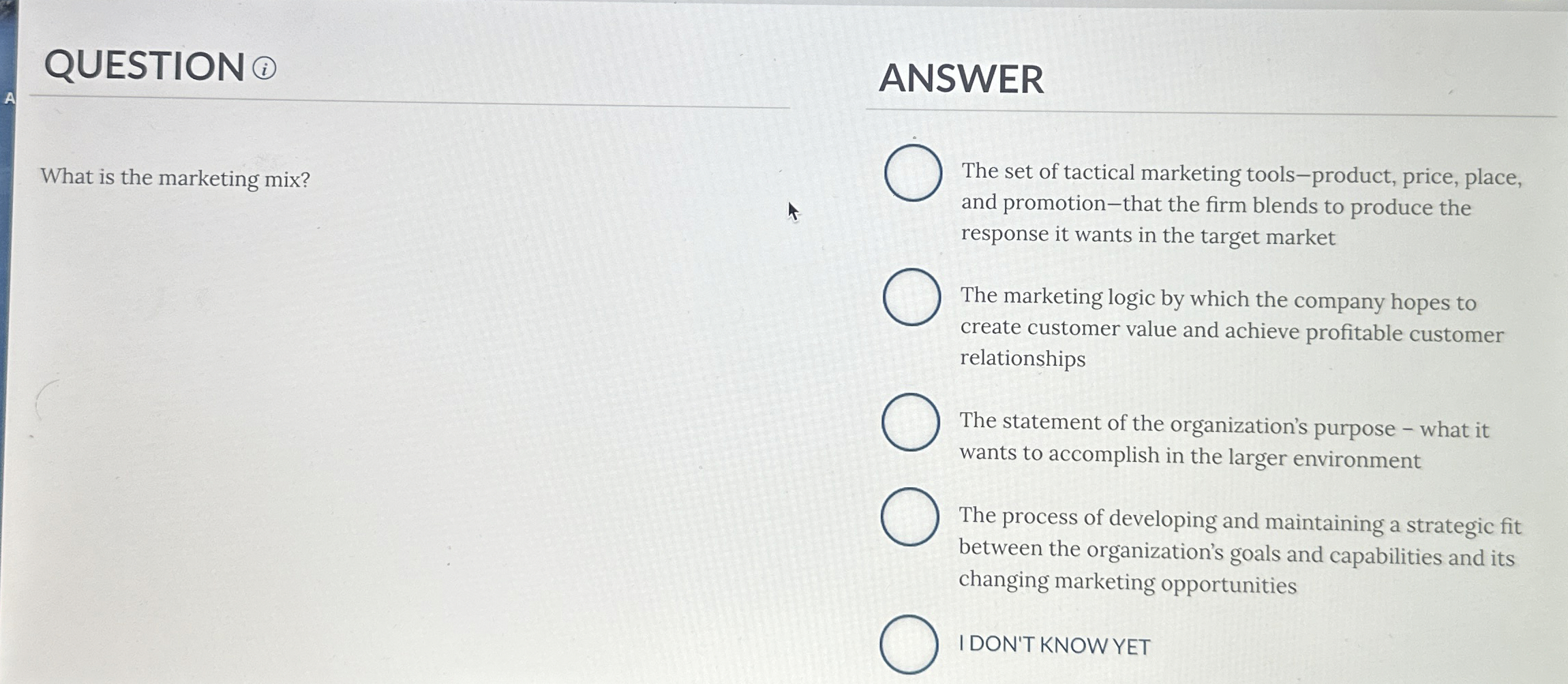 QUESTION ? What is the marketing mix? ANSWER The