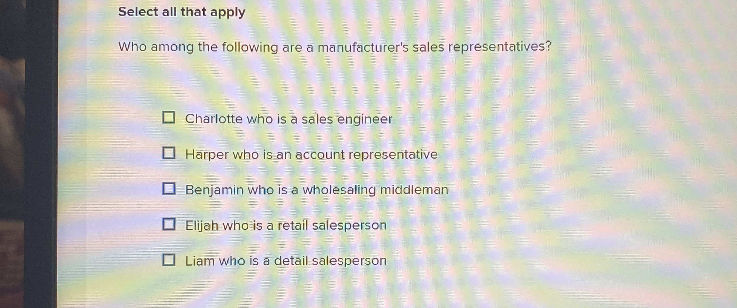 Select all that apply Who among the following are